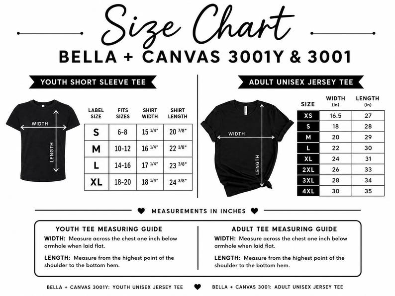 May include: A size chart for Bella + Canvas 3001Y and 3001 t-shirts. The graphic displays two black t-shirt silhouettes with arrows indicating width and length measurements. Tables provide specific dimensions in inches for youth and adult sizes.