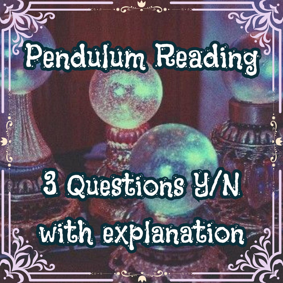 Pendulum Reading - 3 Questions, Yes or No, With Explanation for Answers ...