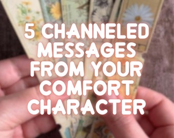 Channeled Messages From Your Comfort Character |24 Hrs|