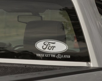 Ford Youll Get the D Later Decal Sticker - Etsy