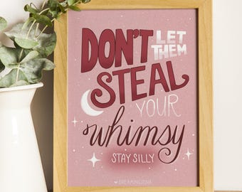 Don't Let Them Steal Your Whimsy Pink Lettering Art Print Inspirational Quote Original Design