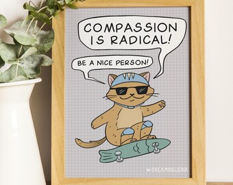 Compassion is Radical Cat Art Print Resistance Solidarity Kindness Empathy Inspirational Gift