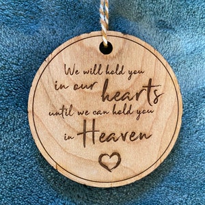 Memory Ornament, remember a loved one, keepsake ornament, hold you in our hearts, miscarriage ornament, angel baby ornament, baby loss gift,
