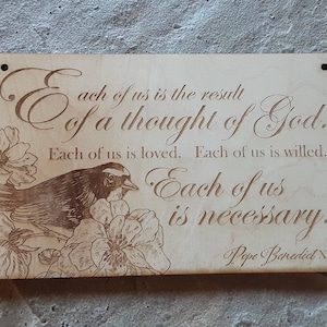 Pope Benedict 16th sign , Pope Benedict XVI sign, pro life sign, each of us is necessary, life is good, Catholic sign, Catholic decor