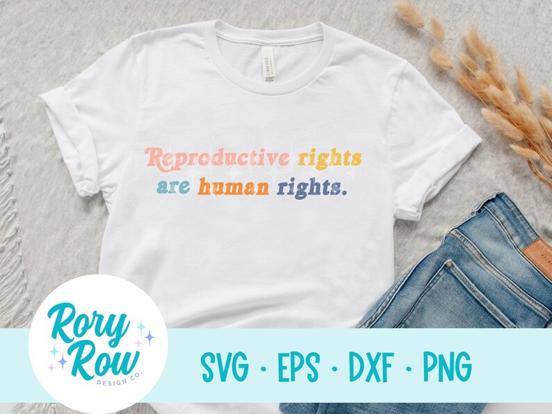 Reproductive Rights Are Human Rightsroe V Wade Svg Womens - Etsy
