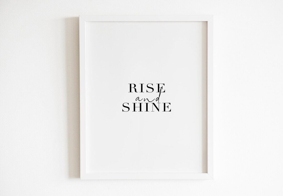Rise and Shine Wall Art Printable DIGITAL Downloadable - Etsy