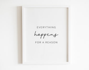 Everything happens for a reason Wall art Printable | DIGITAL Downloadable