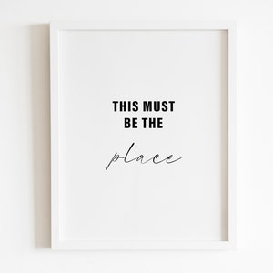 This must be the place Wall Art Printable | DIGITAL Downloadable