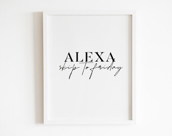 Alexa skip to friday Wall art Printable | DIGITAL Downloadable