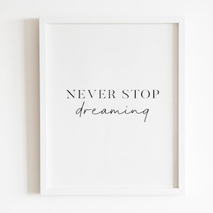 Never stop dreaming Wall art Printable | DIGITAL Downloadable