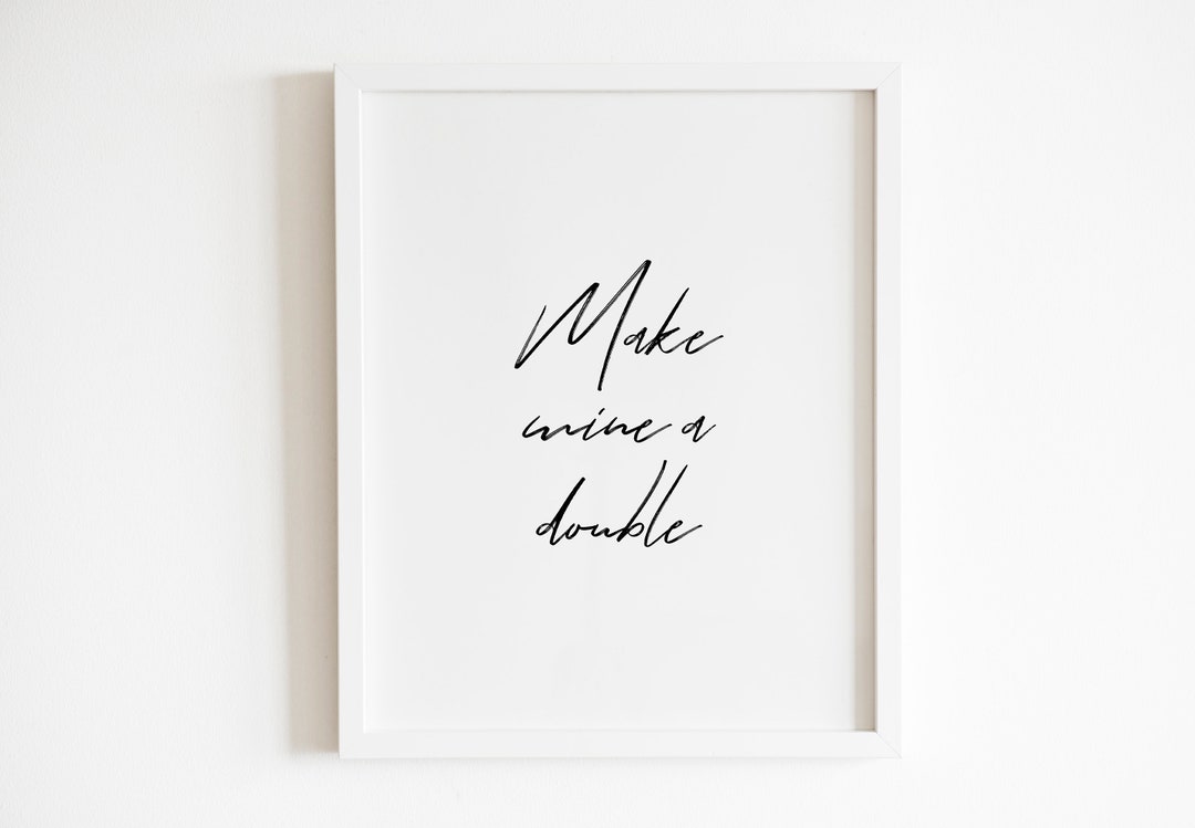Make Mine a Double Wall Art Printable DIGITAL Downloadable Etsy