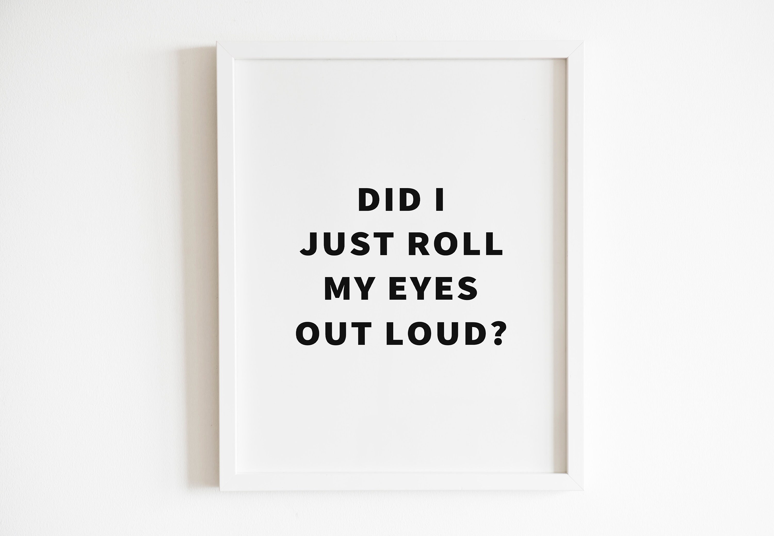 Did I just roll my eyes out Loud PrintableSarcastic living Etsy