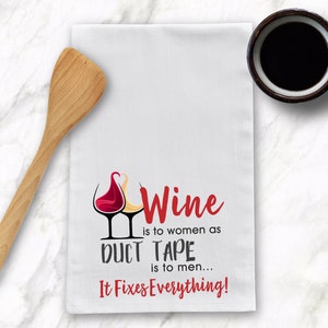Funny Wine Tea Towel, Humorous Kitchen Tea Towels, Kitchen Gift, Housewarming gift, Bridal gift