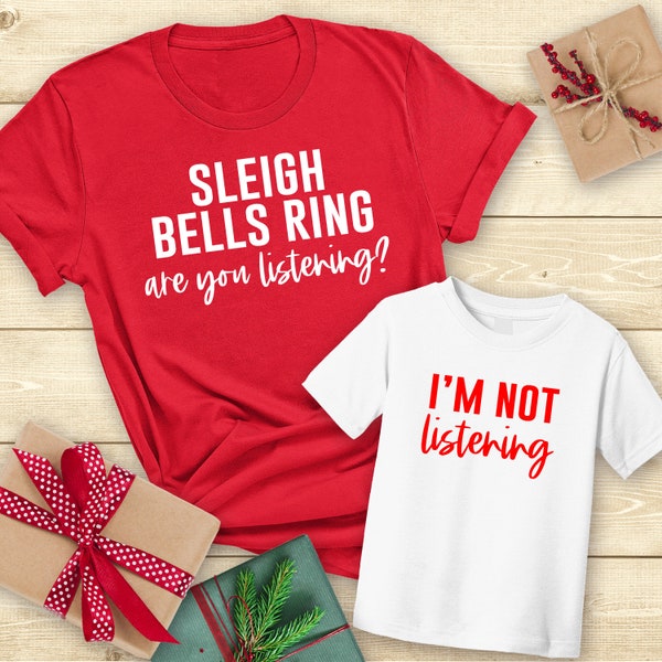 Sleigh Bells Ring I'm Not Listening Shirts, Mommy & Me Shirts, Matching Family Outfits, Matching Shirts, Mom Baby Set, Christmas Shirts