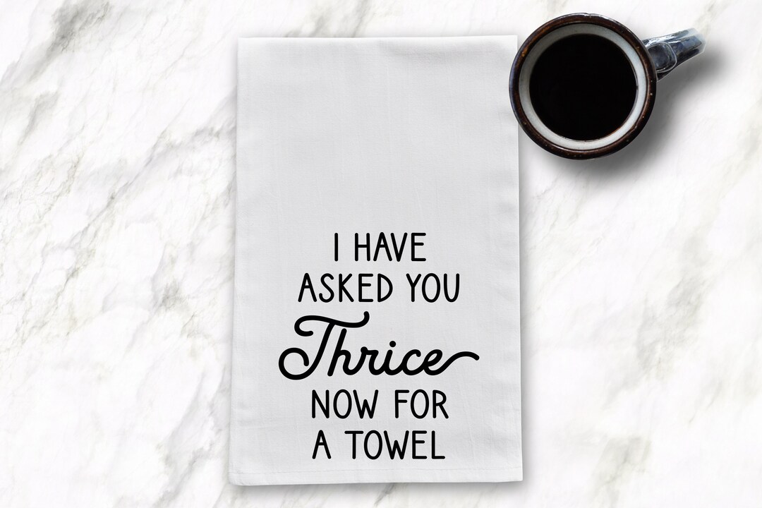 I Have Asked You Thrice Now For A Towel Episode