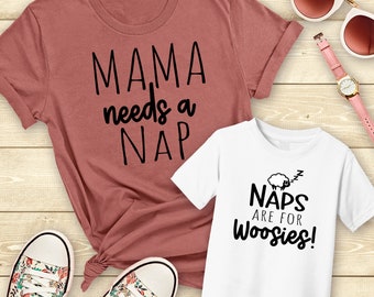 Mama Needs a Nap Shirt, Naps are for Woosies Shirt, Mommy and Me Shirts, Matching Family Outfits, Matching Shirts, Mom Baby Set