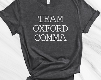 Camiseta del equipo Oxford Comma, camiseta de gramática, camiseta de regreso a clases, regalo para profesores, regalo para estudiantes de inglés