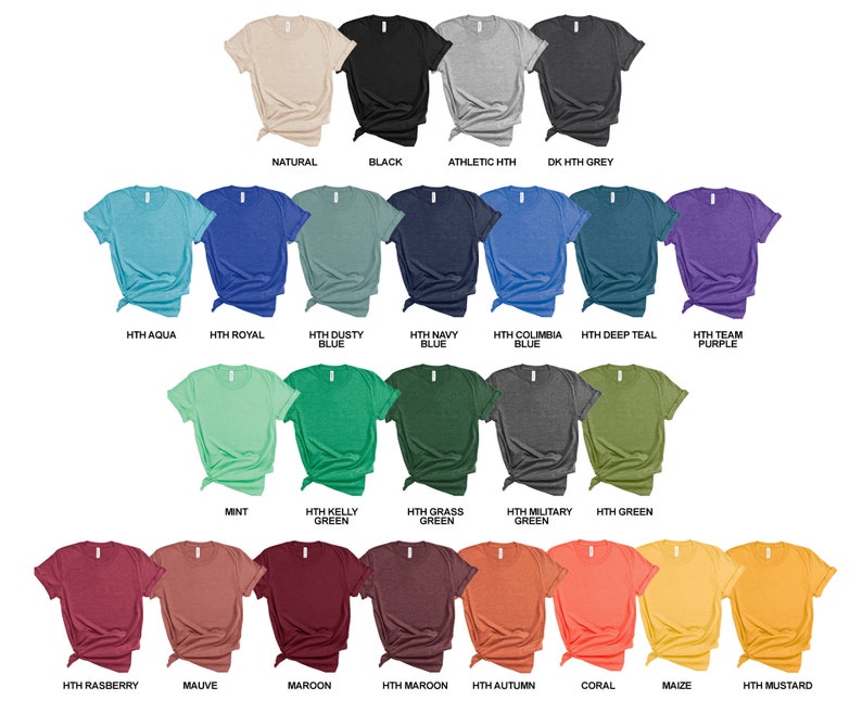 May include: A variety of t-shirt colors displayed on a white background. The colors include natural, black, athletic heather, dark heather grey, aqua, royal blue, dusty blue, navy blue, columbia blue, deep teal, team purple, mint, kelly green, grass green, military green, green, raspberry, mauve, maroon, maroon, autumn, coral, maize, and mustard.