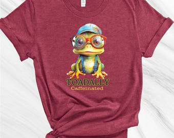 Toadally Caffeinated shirt, Funny Frog Tee, Coffee Lovers Tee, Girfirend Gift