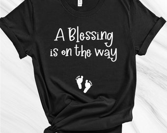 A blessing on the way Shirt, Maternity Shirt, Funny Maternity Shirt, Pregnancy Shirt, Funny Pregnancy Shirt, Baby announcement shirt