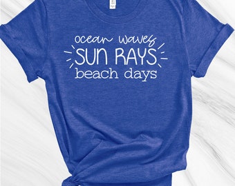 Ocean Waves, Sun Rays, Beach Days Shirt, Vacation Shirt, Summer Shirts for Women, Summer Shirt, Lake Shirt, Summer Lovin
