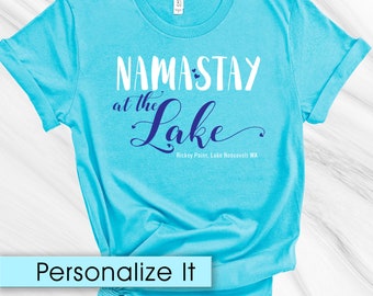 Namastay at the Lake Shirt, Lake Life T-Shirt, Life is Better at the Lake Unisex Shirt, Friend Gift, Sister Gift