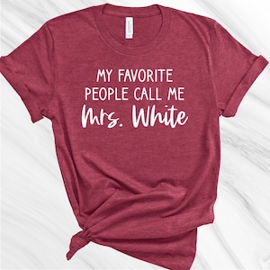 My Favorite People Call Me Teacher Shirt, Teacher Gift, Gift for Teacher, Christmas Gift for Teacher, School, Teacher Life, Personalized