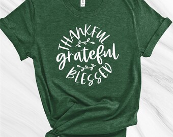Thankful Grateful Blessed Shirt, Thanksgiving Shirt, Women's Thanksgiving Shirt, Fall Shirt, Family Shirt, Thankful, Thankful Shirt