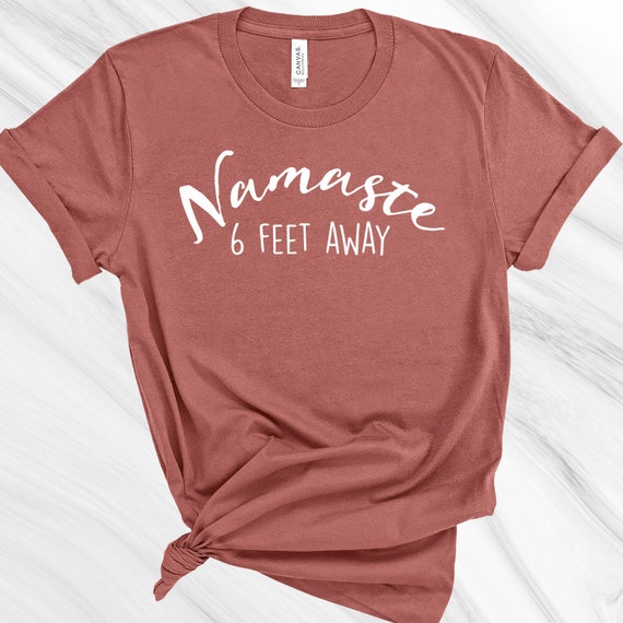Namaste 6 Feet Away Shirt, Social Distancing Shirt, Quarantine Shirt, Introvert Shirt, Funny Women's Shirt