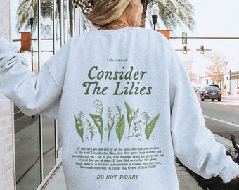 Consider the Lilies Bible Verse Crewneck Faith Based Clothing Worship Gift Gospel Sweatshirt Minimalist Christian Catholic Religious Gifts