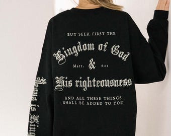 Seek First the Kingdom of God Bible Verse Crewneck Matthew 6:33 Gospel Sweatshirt Jesus is King Christian Sweater Vintage 90s Church Clothes