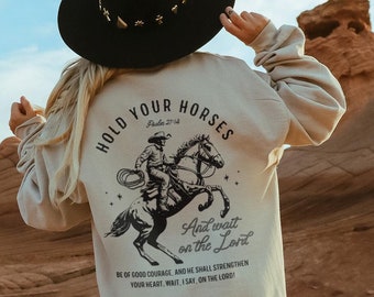 Hold Your Horses Christian Sweatshirt Cowboy Bible Verse Crewneck Western Faith Based Clothing Vintage Horse Sweater Trendy Church Clothes