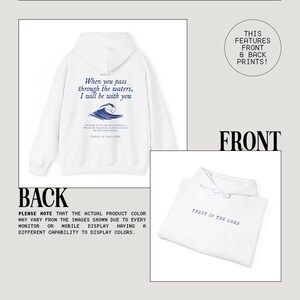 May include: White hooded sweatshirt with a blue wave graphic and the text "When you pass through the waters, I will be with you" on the back. The front of the sweatshirt has the text "Trust in the Lord" printed on it.