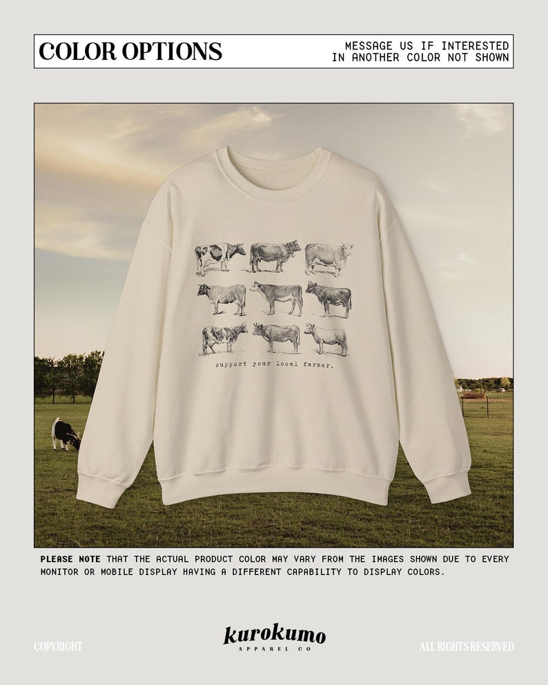 May include: A beige sweatshirt with a graphic print of cows and the text "support your local farmer."