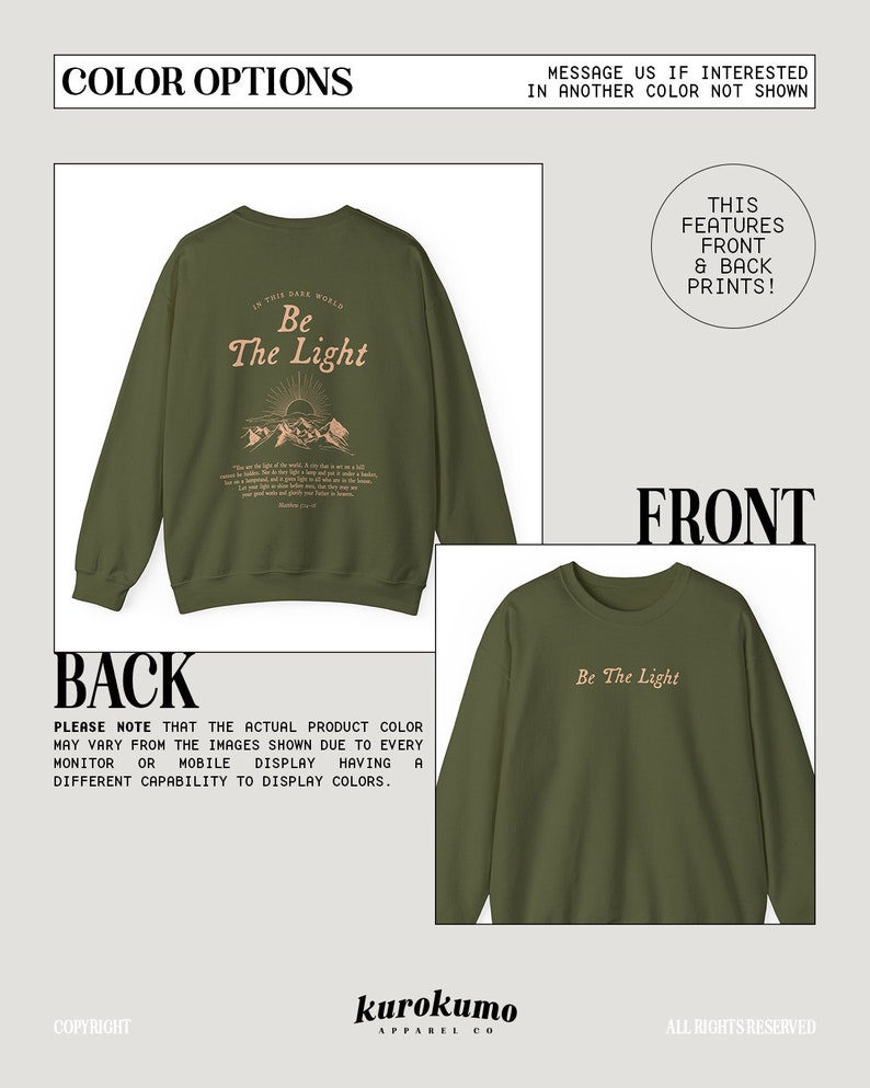 May include: A green sweatshirt with a front and back print. The front print says "Be The Light" and the back print says "In this dark world, Be The Light" with a mountain range and sun graphic.