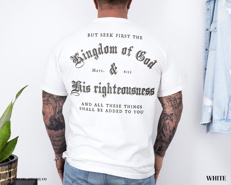 Seek First the Kingdom of God Bible Verse Tshirt Matthew 6:33 Gospel Shirt Jesus is King Christian T Shirt Vintage Style Church Clothes White