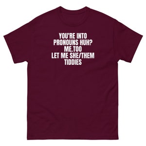 You&#39;re Into Pronouns Huh? Funny Construction Worker Shirt Gift awesome Funny LGBTQ+ Pronoun Party BBQ Hilarious Pride