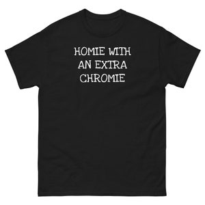 Homie With An Extra Chromie Awesome Down Syndrome Awareness Funny Men&#39;s classic tee