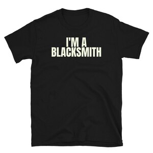 Im A Blacksmith Awesome Blacksmithing gifts Short-Sleeve Unisex T-Shirt