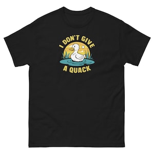 I Dont Give a Quack Funny Duck Loving Fun Graphic Men&#39;s classic tee