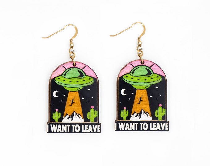 UFO Dangle Earrings, I Want to Leave Drop Earrings, UFO Earrings, Funny Earrings, Gift for Her, Alien Earrings, Wooden Earrings, BK103