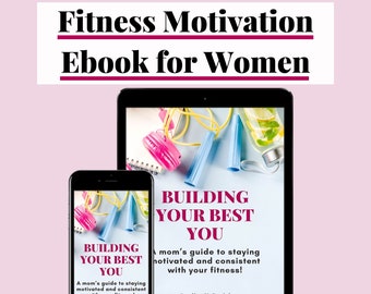 Fitness Motivation Ebook for Women | Exercise Motivation | Health & Fitness Book | Exercise Inspiration | Weight Loss | Fitness Planner