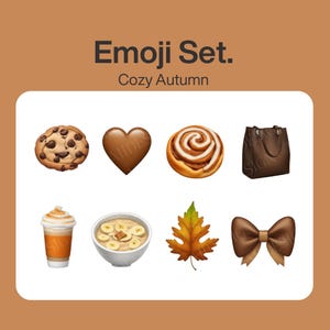 May include: A set of nine emojis depicting cozy autumn themes. The emojis include a chocolate chip cookie, a chocolate heart, a cinnamon roll, a brown leather handbag, a pumpkin spice latte, a bowl of oatmeal with bananas, a brown leaf, and a brown bow.