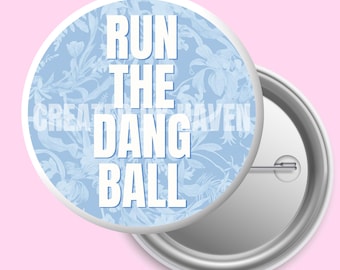 Run The Dang Ball Button