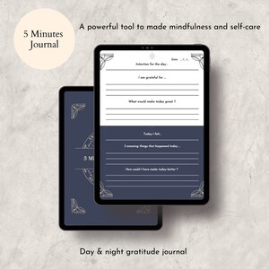 Peut inclure: Un modèle de journal numérique sur l'écran d'une tablette avec un fond bleu foncé et des accents dorés. Le modèle est intitulé "5 Minutes Journal" et comprend des invites pour la réflexion quotidienne, telles que "Intention pour la journée", "Je suis reconnaissant pour", "Qu'est-ce qui rendrait la journée formidable ?", "Aujourd'hui, je me suis senti", "3 choses incroyables qui se sont produites aujourd'hui", et "Comment pourrais-je améliorer la journée ?" Le texte "Journal de gratitude jour et nuit" est en bas de l'écran.