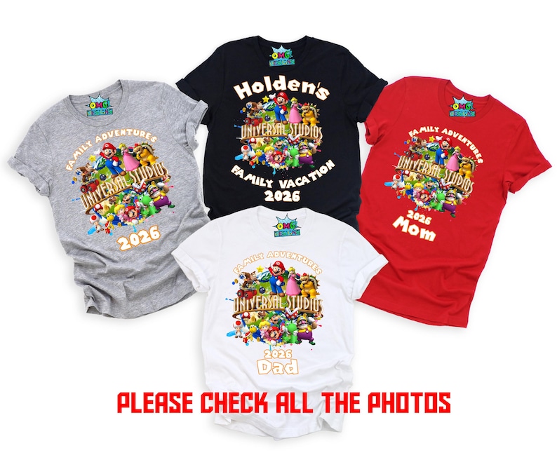 May include: Four short-sleeve t-shirts in gray, black, red, and white, each featuring a colorful graphic of Mario characters, the text "UNIVERSAL STUDIOS," "FAMILY ADVENTURES," and "2026," with specific labels like "Holden's," "Mom," and "Dad" on some shirts.