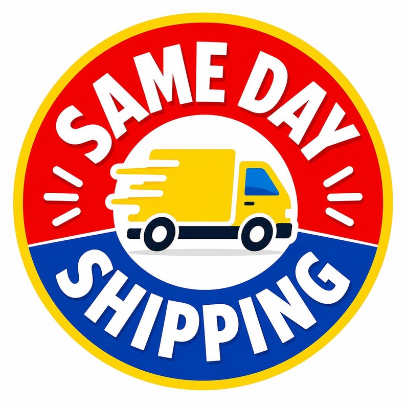 May include: A circular graphic with a red upper half and blue lower half, bordered in yellow. The text SAME DAY is in white on the red background, and SHIPPING is in white on the blue background. A yellow delivery truck icon is in the center.