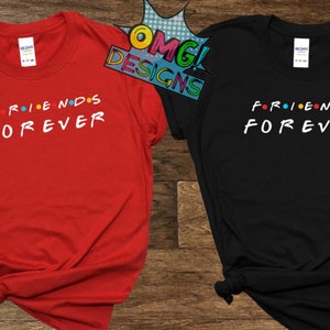 best friends shirt, Friends Shirt, Friends Tshirt, girls shirt friends, Friends Gift Shirt, Custom Friends Shirt, Friends forever shirts