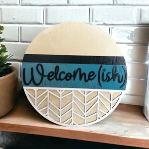 Welcome Ish Front Door Sign / Wooden Decor / Holiday Decorations / Farmhouse Decor / Depends On Who You Are / Funny Sign
