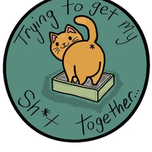 Trying to Get My S*** Together Sticker